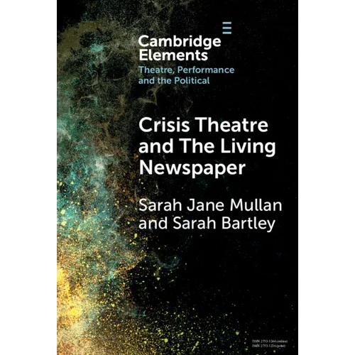 Crisis Theatre and The Living Newspaper - Hardcover