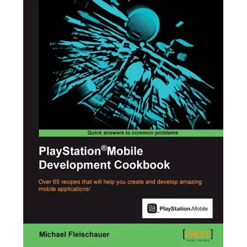 PlayStation(R)Mobile Development Cookbook - Paperback
