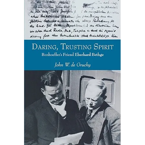 Daring, Trusting Spirit: Bonhoeffer's Friend Eberhard Bethge - Paperback