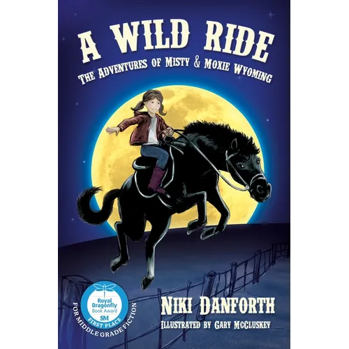 A Wild Ride: The Adventures of Misty & Moxie Wyoming - Paperback
