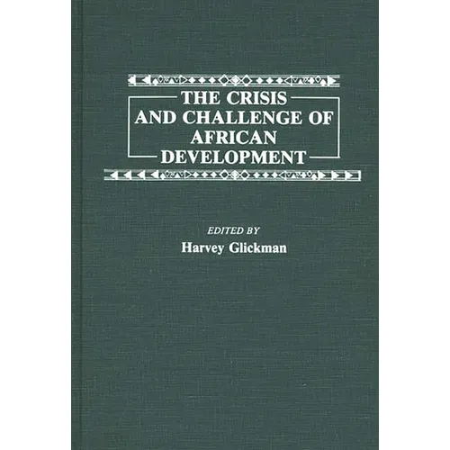 The Crisis and Challenge of African Development - Hardcover