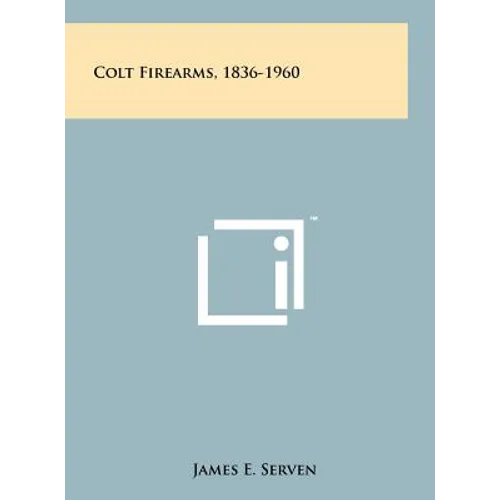 Colt Firearms, 1836-1960