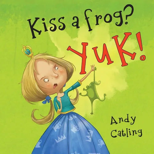 Kiss a frog? YUK! - Paperback