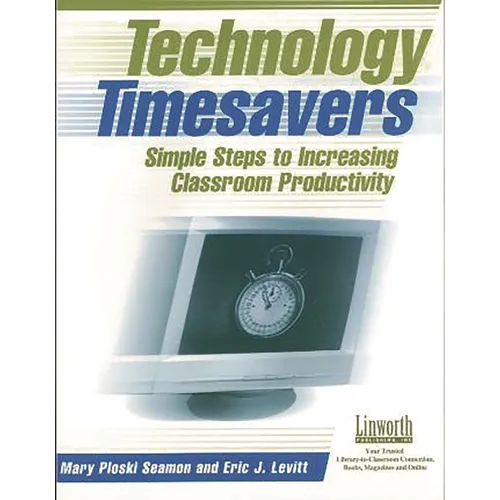 Technology Timesavers: Simple Steps to Increasing Classroom Productivity