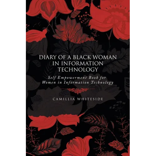 Diary of a Black Woman in Information Technology Self Empowerment: Book for Women in Information Technology - Paperback