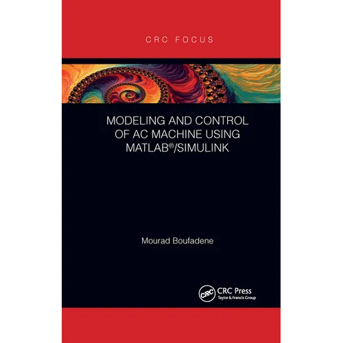 Modeling and Control of AC Machine using MATLAB(R)/SIMULINK - Paperback