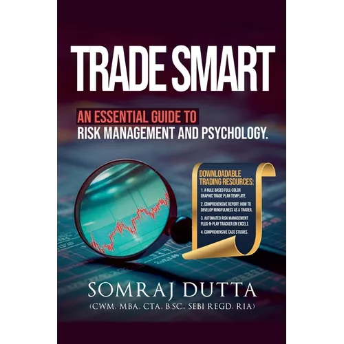 Trade Smart: An Essential Guide to Psychology and Risk Management