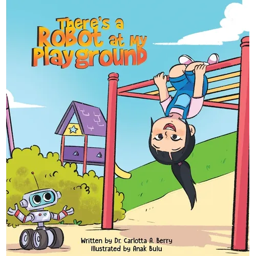 There's a Robot at my Playground - Hardcover