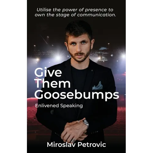 Give Them Goosebumps: Enlivened Speaking - Paperback