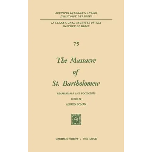 The Massacre of St. Bartholomew: Reappraisals and Documents - Hardcover