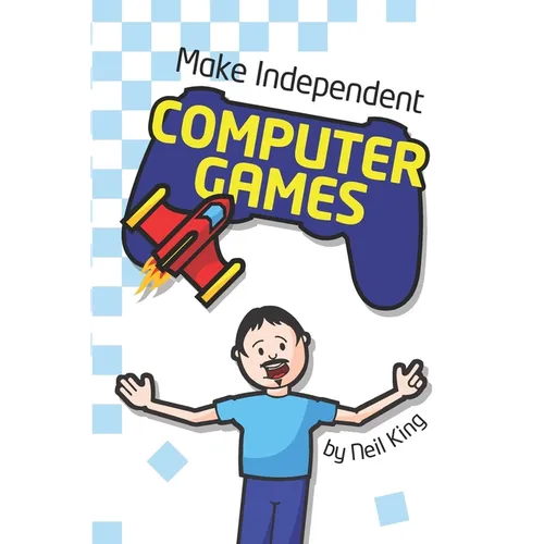 Make Independent Computer Games - Paperback