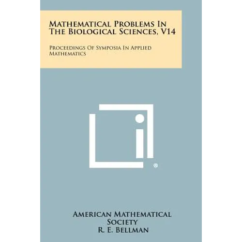 Mathematical Problems in the Biological Sciences, V14: Proceedings of Symposia in Applied Mathematics - Paperback