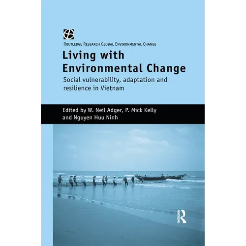 Living with Environmental Change: Social Vulnerability, Adaptation and Resilience in Vietnam