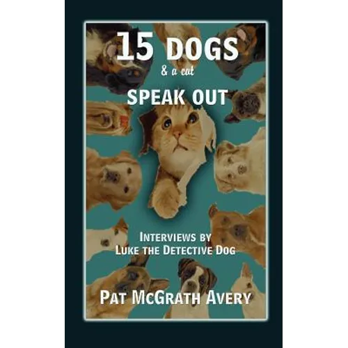 15 Dogs & a Cat Speak Out - Paperback