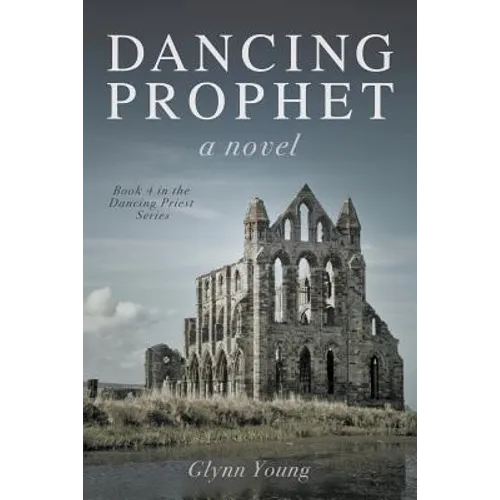 Dancing Prophet: Book 4 in the Dancing Priest Series - Paperback