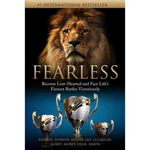 Fearless: Become Lion-Hearted and Face Life's Fiercest Battles Victoriously - Paperback