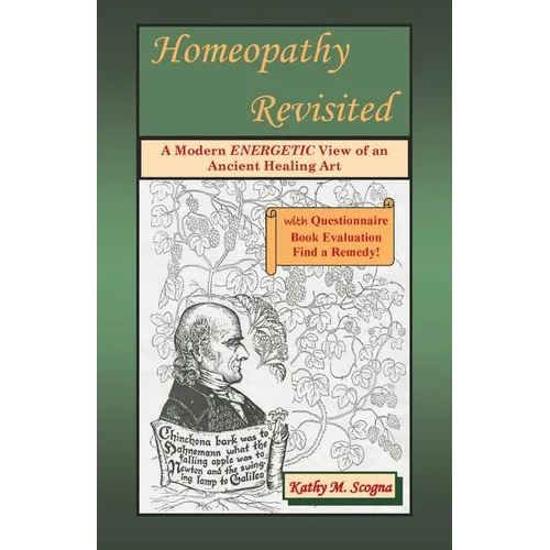 Homeopathy Revisited: A Modern Energetic View of an Ancient Healing Art - Paperback
