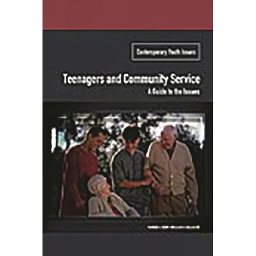 Teenagers and Community Service: A Guide to the Issues - Hardcover