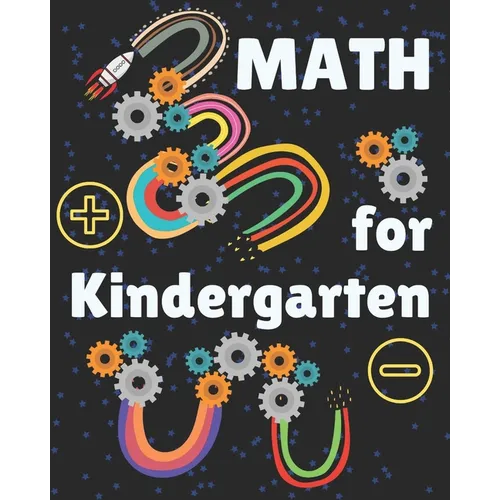 Math for Kindergarten: Kindergarten Math Workbook for kids ages 4 to 7. Exercises that will help children to learn and practice addition and subtracti - Paperback