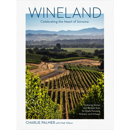 Wineland: Celebrating the Heart of Sonoma - Hardcover