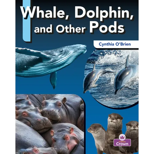 Whale, Dolphin, and Other Pods - Library Binding