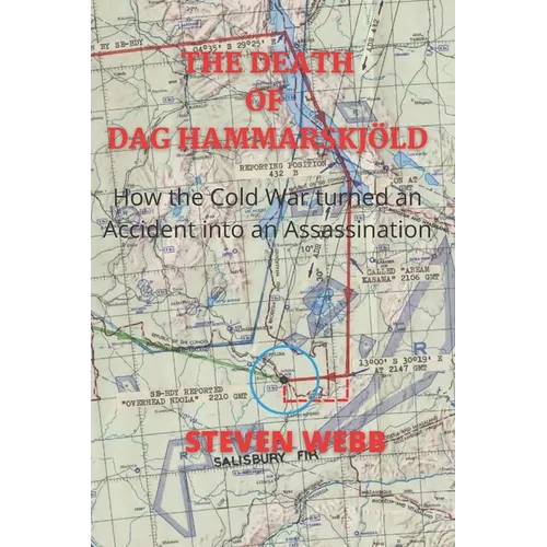 The Death of Dag Hammarskjöld: How the Cold War Turned an Accident into an Assassination - Paperback
