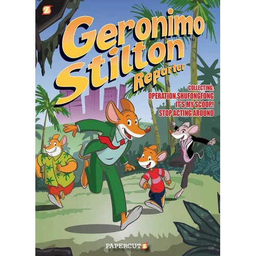 Geronimo Stilton Reporter 3 in 1 #1: Collecting Operation Shufongfong, It's My Scoop, and Stop Acting Around - Paperback