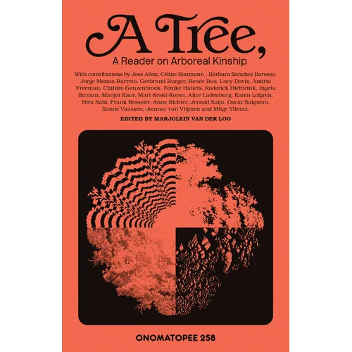 A Tree: A Reader on Arboreal Kinship - Paperback
