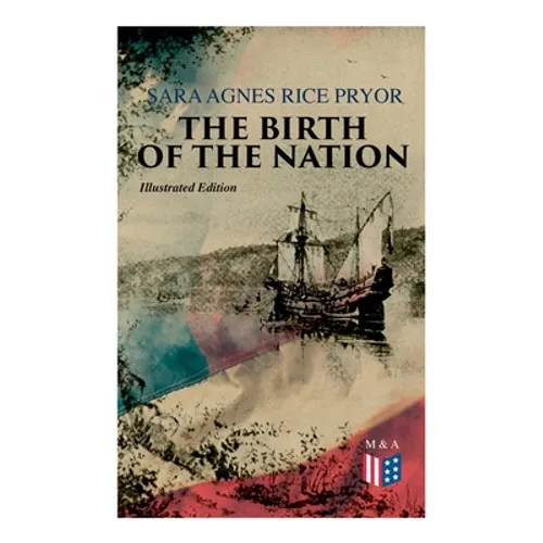 The Birth of the Nation (Illustrated Edition): Jamestown, 1607 - Paperback