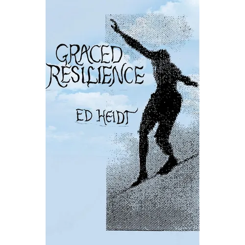 Graced Resilience - Hardcover