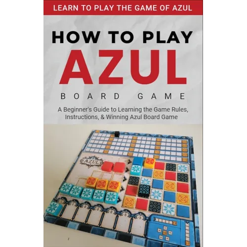 How To Play Azul Board Game For Beginners - Paperback