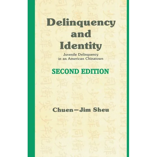 Delinquency and Identity: Delinquency in an American Chinatown - Paperback