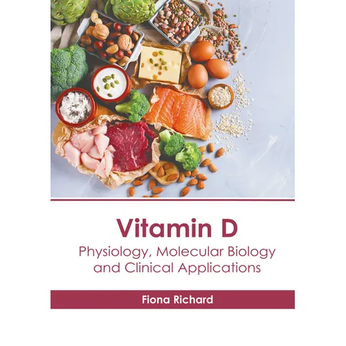 Vitamin D: Physiology, Molecular Biology and Clinical Applications - Hardcover