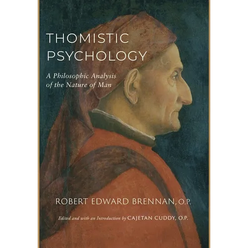 Thomistic Psychology: A Philosophic Analysis of the Nature of Man - Hardcover