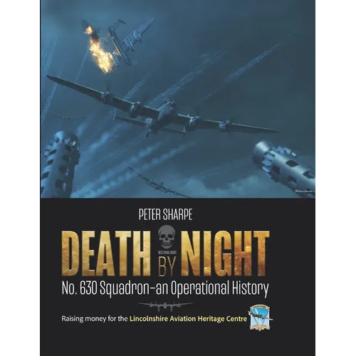 Death by Night: No. 630 Squadron - An Operational History - Paperback