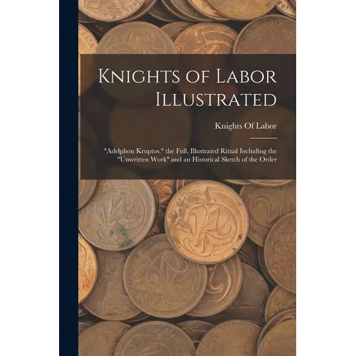 Knights of Labor Illustrated: 