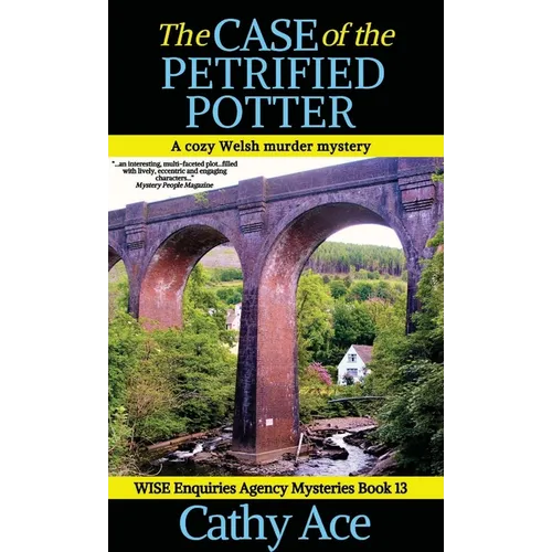 The Case of the Petrified Potter: A WISE Enquiries Agency cozy Welsh murder mystery - Hardcover