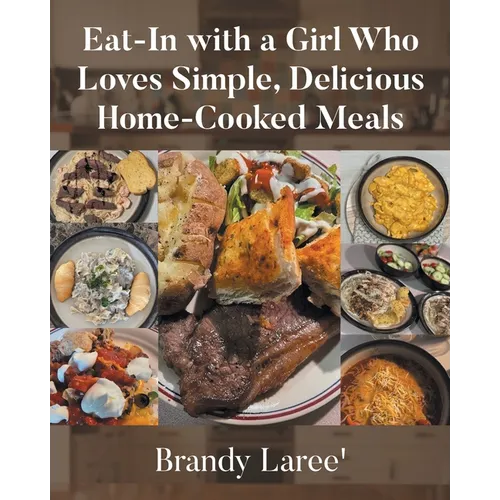 Eat-In with a Girl Who Loves Simple, Delicious Home-Cooked Meals - Paperback