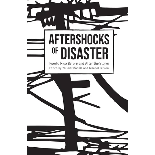 Aftershocks of Disaster: Puerto Rico Before and After the Storm - Paperback