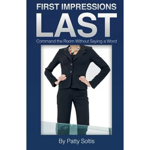 First Impressions Last: Command The Room Without Saying A Word