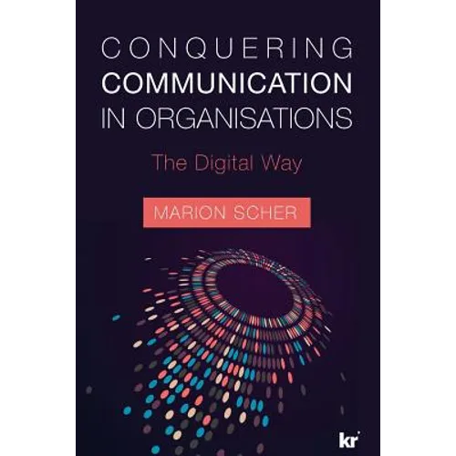 Conquering Communications in Organisations: The Digital Way - Paperback