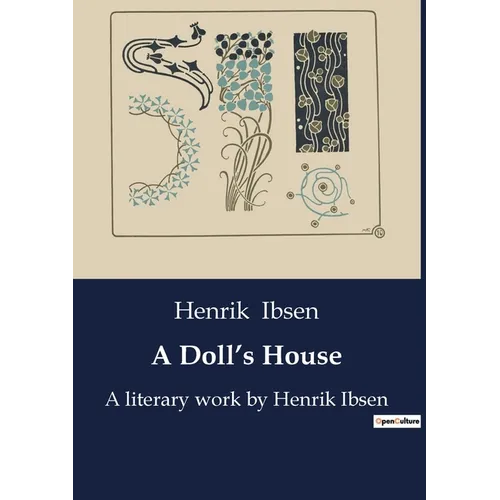 A Doll's House: A literary work by Henrik Ibsen - Paperback