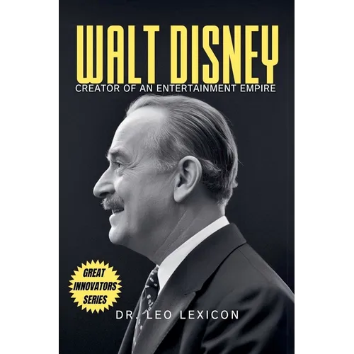 Walt Disney: Creator of an Entertainment Empire - Paperback