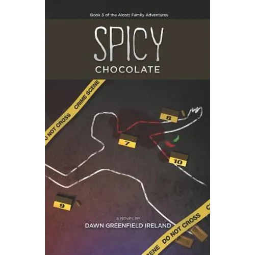 Spicy Chocolate: Book 3 of the Alcott Family Adventures - Paperback