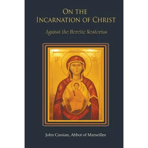 On the Incarnation of Christ: Against the Heretic Nestorius - Paperback
