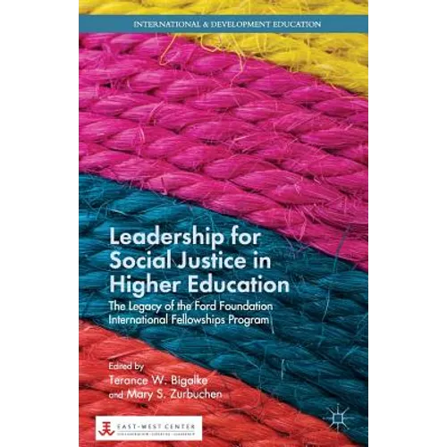 Leadership for Social Justice in Higher Education: The Legacy of the Ford Foundation International Fellowships Program - Paperback