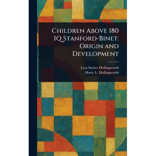 Children Above 180 IQ Stanford-Binet: Origin and Development - Hardcover