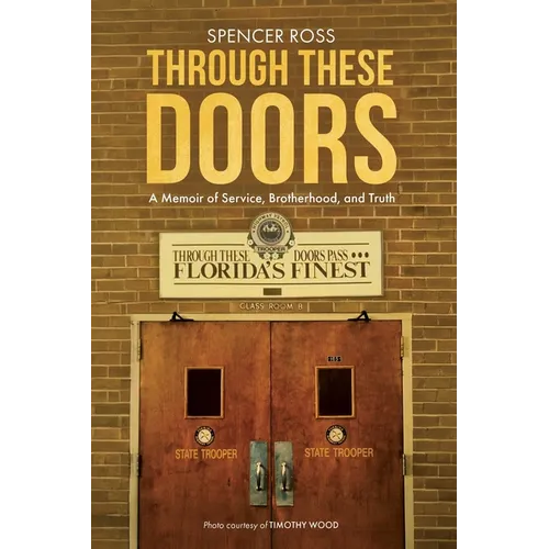 Through These Doors: A Memoir of Service, Brotherhood and Truth - Paperback