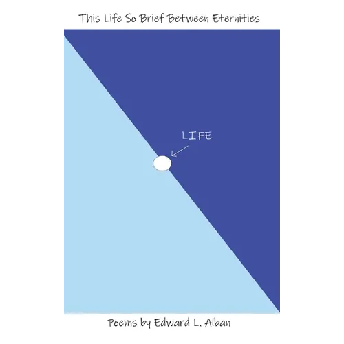 This Life So Brief Between Eternities: Poems - Hardcover