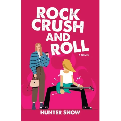 Rock Crush and Roll: A slow-burn romantic comedy - Paperback